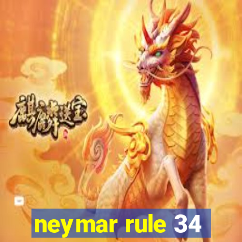 neymar rule 34